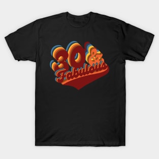 30 And Fabulous.30th Birthday Gift T-Shirt